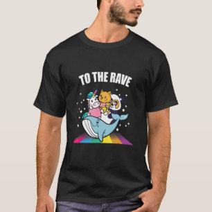 To The Rave Unicorn Cat Panda EDM Music Rave Tec T-Shirt