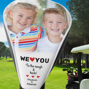 To The Rough & Back Custom Photo We Love You Names Golf Head Cover