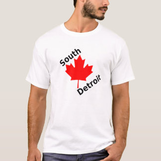 To the South of Detroit is... T-Shirt