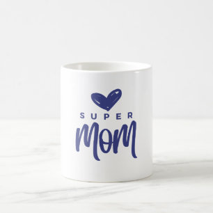 To the Super Mum Who Does It All Coffee Mug