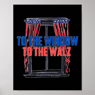 To The Walz Harris President Kamala Harris Waltz 2 Poster