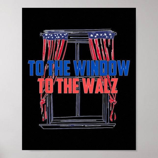 To The Walz Harris President Kamala Harris Waltz 2 Poster (Front)