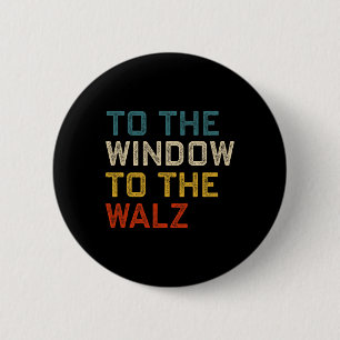 To The Window To The Wheimer Kamala Harris Tim W W 6 Cm Round Badge