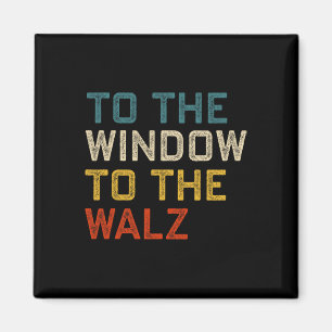 To The Window To The Wheimer Kamala Harris Tim W W Magnet