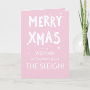 To The Woman Who Always Leads The Sleigh Card