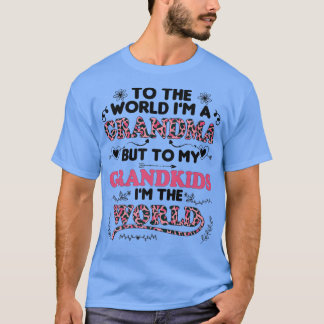 To the world i'm grandma to my grandkids i'm the w T-Shirt