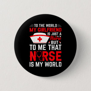To The World My Girlfriend Is Just A Nurse Funny V 6 Cm Round Badge