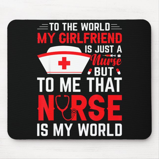 To The World My Girlfriend Is Just A Nurse Funny V Mouse Mat (Front)