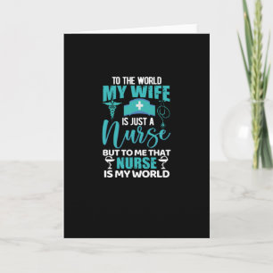 To the world my wife is just a nurse- nurse card