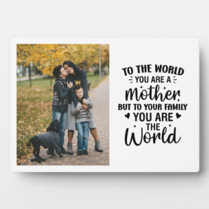 To the World You are a Mother You are the World Plaque