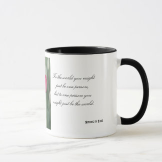 To the world you mightjust be one person... mug