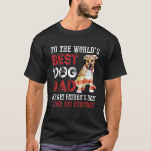To The World's Best Dog Dad Happy Father's Day 3 T-Shirt