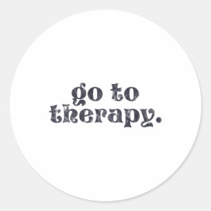 To Therapy Fun Mental Health Issue Classic Round Sticker