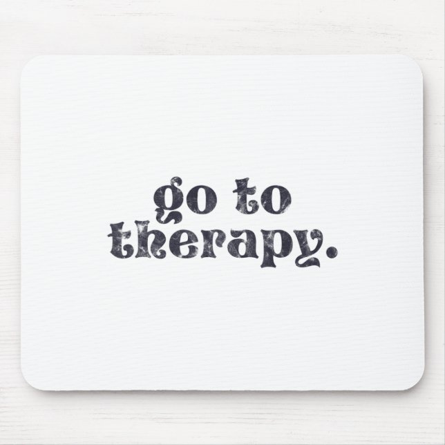To Therapy Fun Mental Health Issue  Mouse Mat (Front)
