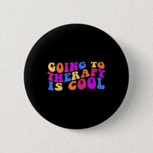 To Therapy Is Cool Mental Health Suicide Awareness 6 Cm Round Badge