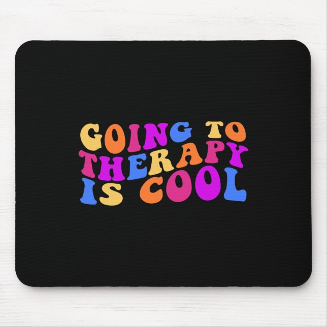 To Therapy Is Cool Mental Health Suicide Awareness Mouse Mat (Front)