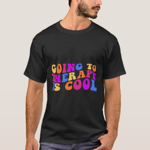 To Therapy Is Cool Mental Health Suicide Awareness T-Shirt