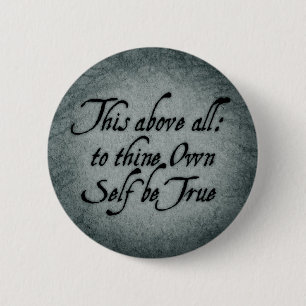 To Thine Own Self Be True 6 Cm Round Badge