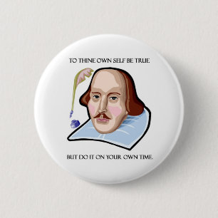 to-thine-own-self-be-true-but 6 cm round badge