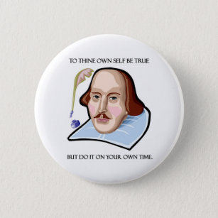 to-thine-own-self-be-true-but 6 cm round badge