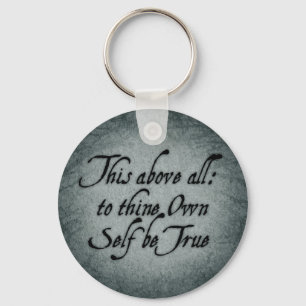 To Thine Own Self Be True Key Ring