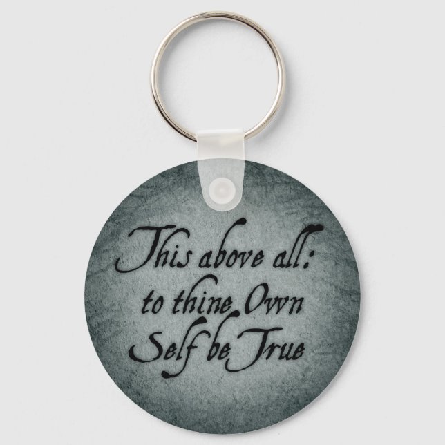 To Thine Own Self Be True Key Ring (Front)