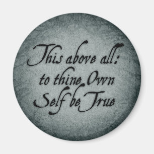 To Thine Own Self Be True Magnet
