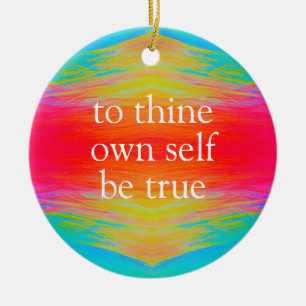 To thine own self be true ornament by Jo Images