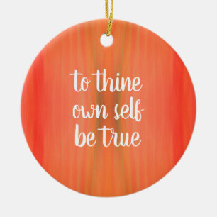 To thine own self be true ornament by Jo Images