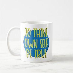 To Thine Own Self Be True Recovery Slogan Mug