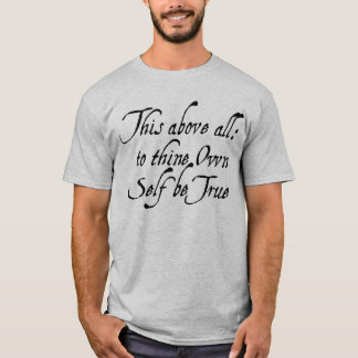 To Thine Own Self Be True T-Shirt