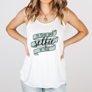 To Thine Own Selfie Be True Tank Top