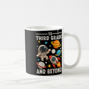 To Third Grade And Beyond Astronaut Funny Back To Coffee Mug