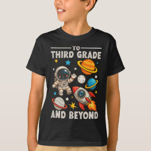 To Third Grade And Beyond Astronaut Funny Back To  T-Shirt