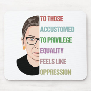 To Those Accustomed To Privilege Equality Feels Mouse Mat
