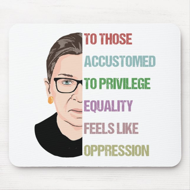 To Those Accustomed To Privilege Equality Feels Mouse Mat (Front)
