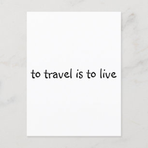 To Travel Is To Live - Simple Travel Quote Postcard