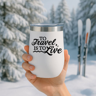 To travel is to live Travel Mug Insulated