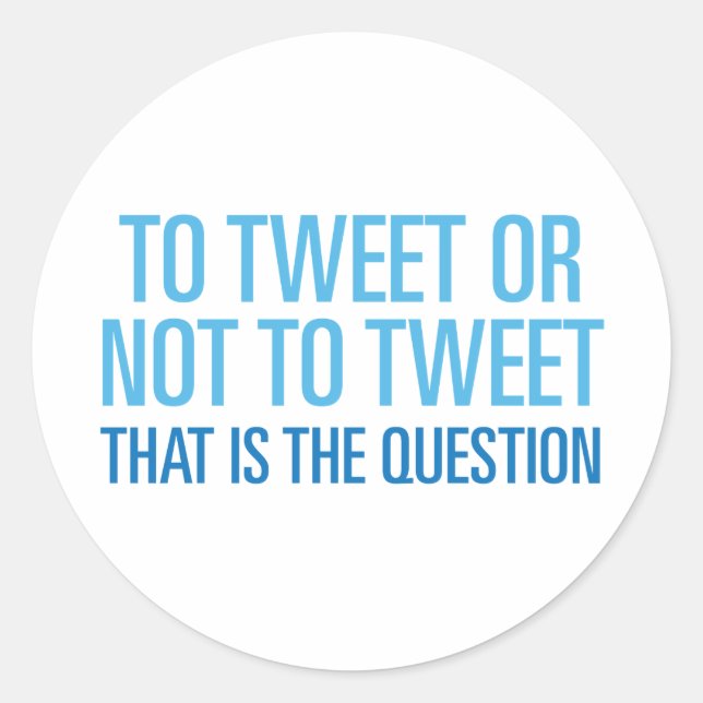 To Tweet Or Not To Tweet Classic Round Sticker (Front)