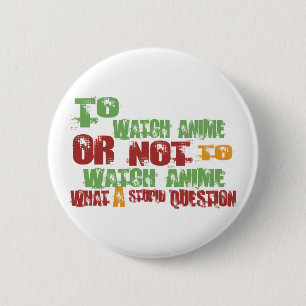 To Watch Anime 6 Cm Round Badge