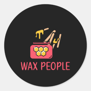 To Wax People Aesthetician Aesthetics Estheticians Classic Round Sticker