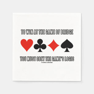 To Win At The Game Of Bridge Must Obey Game Logic Napkin