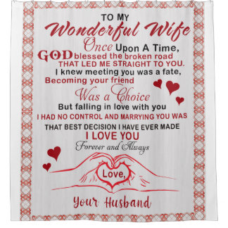 To Wonderful Wife I Knew Meeting You Was A Fate Shower Curtain