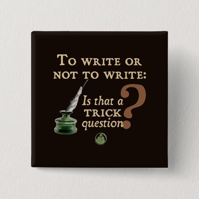 To Write or Not to Write 15 Cm Square Badge (Front)