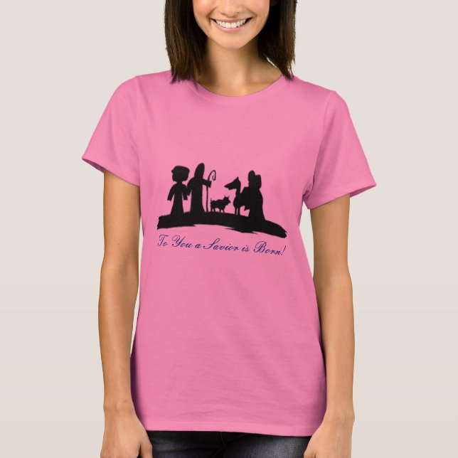 To You a Saviour is Born! T-Shirt (Front)