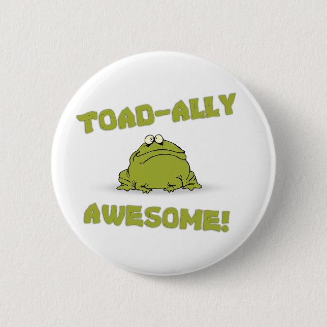 Toad-ally Awesome 6 Cm Round Badge (Front)