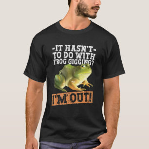 Toad Hunting And Frog Catcher T-Shirt