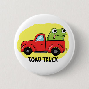 Toad Truck Funny Tow Truck Pun 6 Cm Round Badge