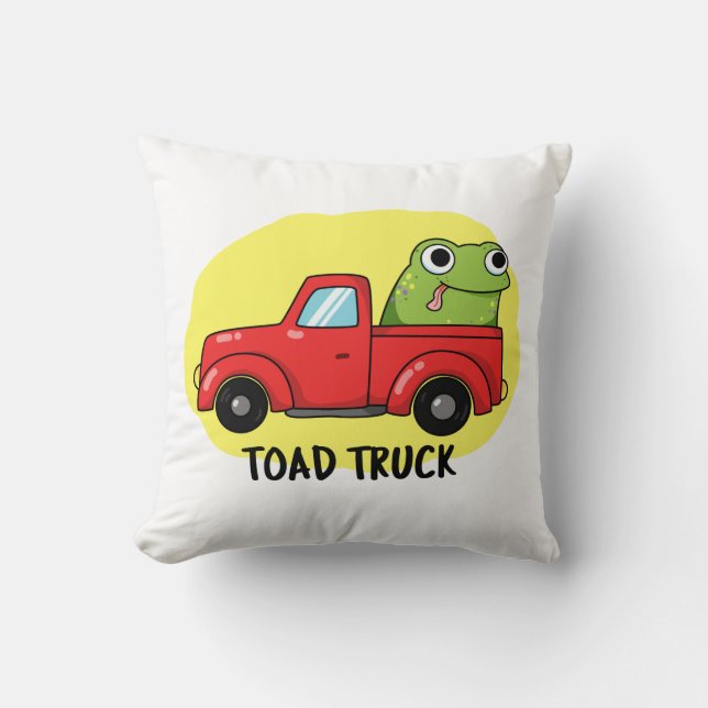 Toad Truck Funny Tow Truck Pun  Cushion (Front)