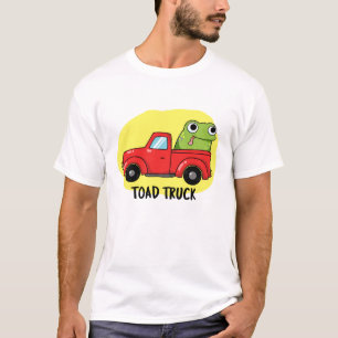 Toad Truck Funny Tow Truck Pun  T-Shirt